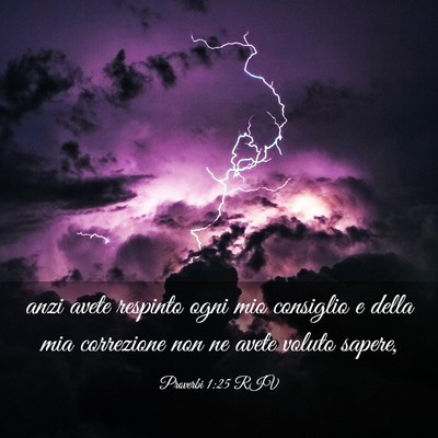 Picture 03 - Proverbi 1:25 RIV - anzi avete respinto ogni mio consiglio e della - Bible Verse Picture