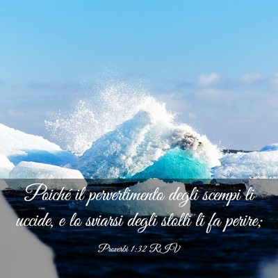 Picture 03 - Proverbi 1:32 RIV - Poiché il pervertimento degli scempi li uccide, - Bible Verse Picture