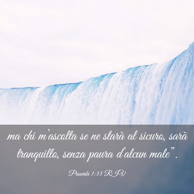Picture 03 - Proverbi 1:33 RIV - ma chi m’ascolta se ne starà al sicuro, sarà - Bible Verse Picture