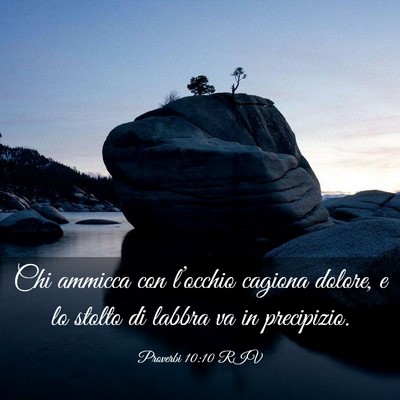 Picture 03 - Proverbi 10:10 RIV - Chi ammicca con l’occhio cagiona dolore, e lo - Bible Verse Picture