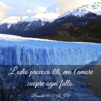 Picture 03 - Proverbi 10:12 RIV - L’odio provoca liti, ma l’amore cuopre ogni - Bible Verse Picture