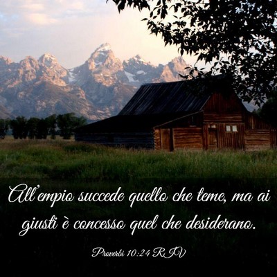 Picture 03 - Proverbi 10:24 RIV - All’empio succede quello che teme, ma ai giusti - Bible Verse Picture