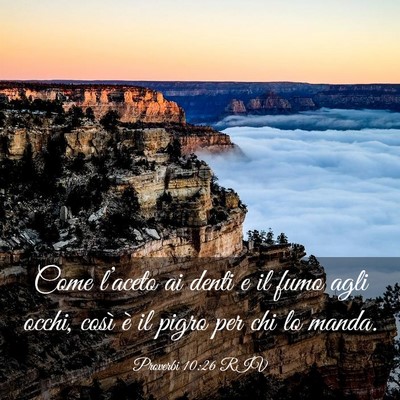Picture 03 - Proverbi 10:26 RIV - Come l’aceto ai denti e il fumo agli occhi, - Bible Verse Picture