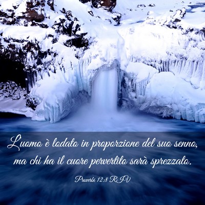 Picture 03 - Proverbi 12:8 RIV - L’uomo è lodato in proporzione del suo senno, - Bible Verse Picture
