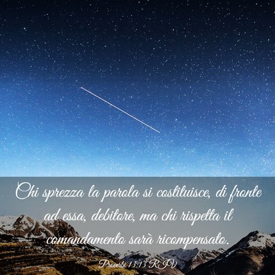 Picture 03 - Proverbi 13:13 RIV - Chi sprezza la parola si costituisce, di fronte - Bible Verse Picture