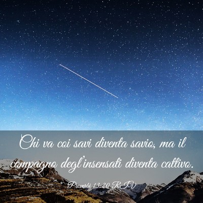 Picture 03 - Proverbi 13:20 RIV - Chi va coi savi diventa savio, ma il compagno - Bible Verse Picture