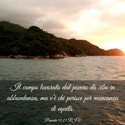 Picture 03 - Proverbi 13:23 RIV - Il campo lavorato dal povero dà cibo in - Bible Verse Picture