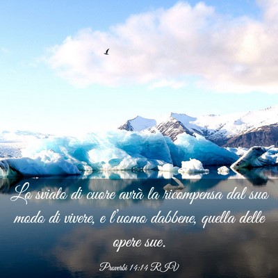 Picture 03 - Proverbi 14:14 RIV - Lo sviato di cuore avrà la ricompensa dal suo - Bible Verse Picture