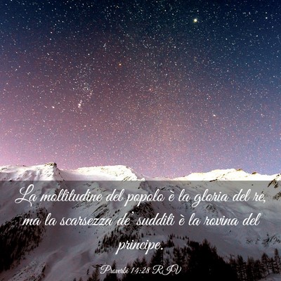 Picture 03 - Proverbi 14:28 RIV - La moltitudine del popolo è la gloria del re, ma - Bible Verse Picture