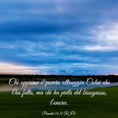 Picture 03 - Proverbi 14:31 RIV - Chi opprime il povero oltraggia Colui che l’ha - Bible Verse Picture