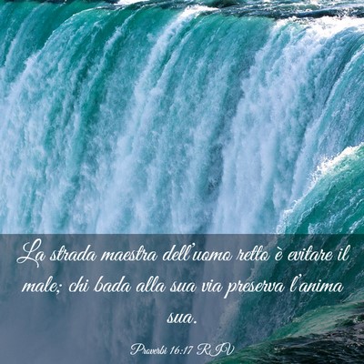 Picture 03 - Proverbi 16:17 RIV - La strada maestra dell’uomo retto è evitare il - Bible Verse Picture