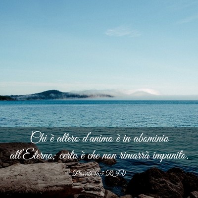 Picture 03 - Proverbi 16:5 RIV - Chi è altero d’animo è in abominio - Bible Verse Picture