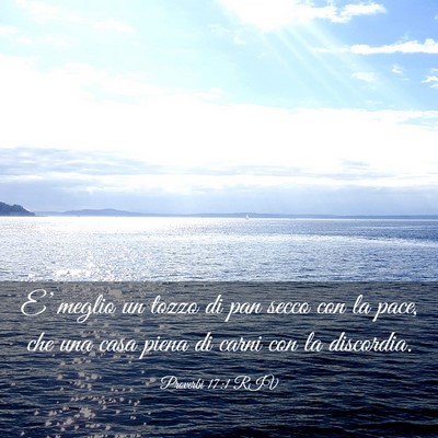 Picture 03 - Proverbi 17:1 RIV - E’ meglio un tozzo di pan secco con la pace, - Bible Verse Picture