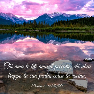 Picture 03 - Proverbi 17:19 RIV - Chi ama le liti ama il peccato; chi alza troppo - Bible Verse Picture