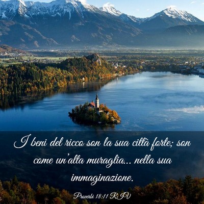 Picture 03 - Proverbi 18:11 RIV - I beni del ricco son la sua città forte; son - Bible Verse Picture
