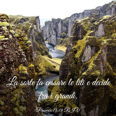 Picture 03 - Proverbi 18:18 RIV - La sorte fa cessare le liti e decide fra i - Bible Verse Picture