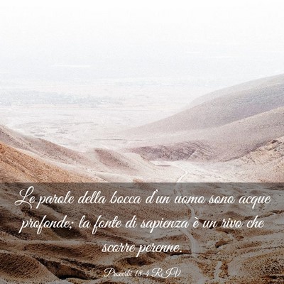 Picture 03 - Proverbi 18:4 RIV - Le parole della bocca d’un uomo sono acque - Bible Verse Picture