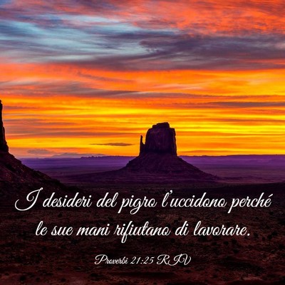 Picture 03 - Proverbi 21:25 RIV - I desideri del pigro l’uccidono perché le sue - Bible Verse Picture