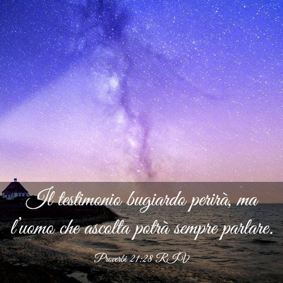 Picture 03 - Proverbi 21:28 RIV - Il testimonio bugiardo perirà, ma l’uomo che - Bible Verse Picture