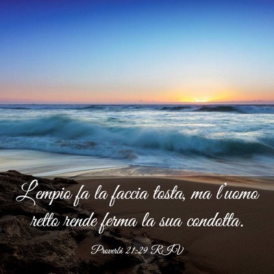 Picture 03 - Proverbi 21:29 RIV - L’empio fa la faccia tosta, ma l’uomo retto - Bible Verse Picture