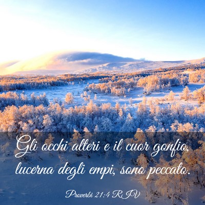 Picture 03 - Proverbi 21:4 RIV - Gli occhi alteri e il cuor gonfio, lucerna degli - Bible Verse Picture