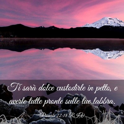 Picture 03 - Proverbi 22:18 RIV - Ti sarà dolce custodirle in petto, e averle - Bible Verse Picture