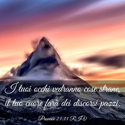 Picture 03 - Proverbi 23:33 RIV - I tuoi occhi vedranno cose strane, il tuo cuore - Bible Verse Picture