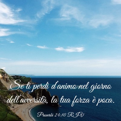 Picture 03 - Proverbi 24:10 RIV - Se ti perdi d’animo nel giorno - Bible Verse Picture