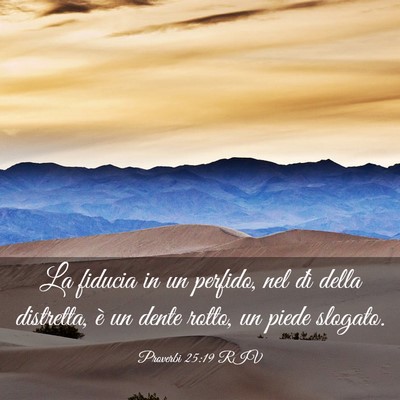 Picture 03 - Proverbi 25:19 RIV - La fiducia in un perfido, nel dì della - Bible Verse Picture