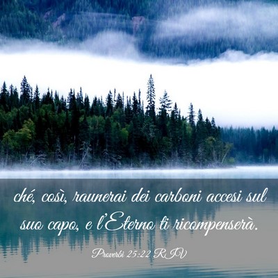 Picture 03 - Proverbi 25:22 RIV - ché, così, raunerai dei carboni accesi sul suo - Bible Verse Picture