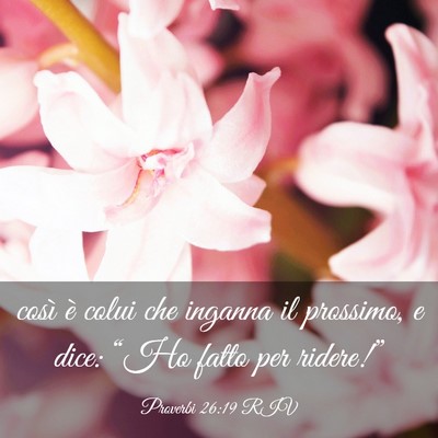 Picture 03 - Proverbi 26:19 RIV - così è colui che inganna il prossimo, e dice: - Bible Verse Picture