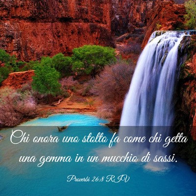 Picture 03 - Proverbi 26:8 RIV - Chi onora uno stolto fa come chi getta una gemma - Bible Verse Picture