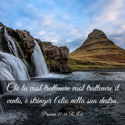 Picture 03 - Proverbi 27:16 RIV - Chi la vuol trattenere vuol trattenere il vento, - Bible Verse Picture