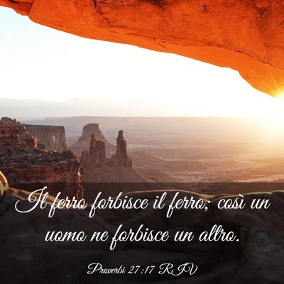Picture 03 - Proverbi 27:17 RIV - Il ferro forbisce il ferro; così un uomo ne - Bible Verse Picture