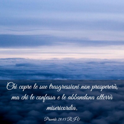 Picture 03 - Proverbi 28:13 RIV - Chi copre le sue trasgressioni non prospererà, - Bible Verse Picture