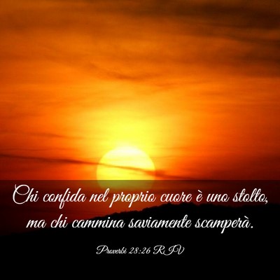 Picture 03 - Proverbi 28:26 RIV - Chi confida nel proprio cuore è uno stolto, ma - Bible Verse Picture