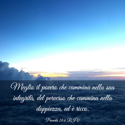 Picture 03 - Proverbi 28:6 RIV - Meglio il povero che cammina nella sua - Bible Verse Picture
