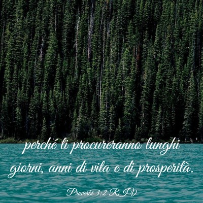 Picture 03 - Proverbi 3:2 RIV - perché ti procureranno lunghi giorni, anni di - Bible Verse Picture