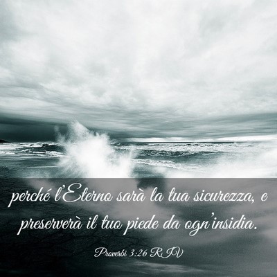 Picture 03 - Proverbi 3:26 RIV - perché l’Eterno sarà la tua sicurezza, e - Bible Verse Picture
