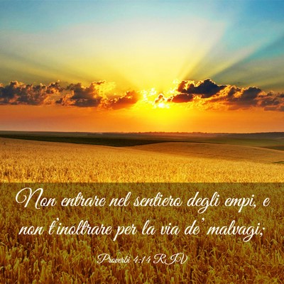 Picture 03 - Proverbi 4:14 RIV - Non entrare nel sentiero degli empi, e non - Bible Verse Picture