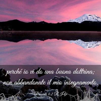 Picture 03 - Proverbi 4:2 RIV - perché io vi do una buona dottrina; non - Bible Verse Picture