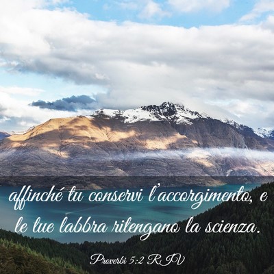 Picture 03 - Proverbi 5:2 RIV - affinché tu conservi l’accorgimento, e le tue - Bible Verse Picture