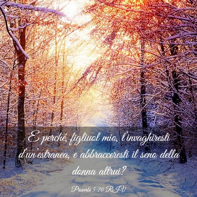 Picture 03 - Proverbi 5:20 RIV - E perché, figliuol mio, t’invaghiresti - Bible Verse Picture