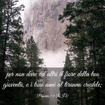Picture 03 - Proverbi 5:9 RIV - per non dare ad altri il fiore della tua - Bible Verse Picture