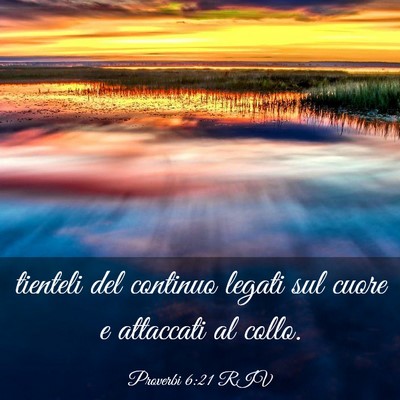Picture 03 - Proverbi 6:21 RIV - tienteli del continuo legati sul cuore e - Bible Verse Picture