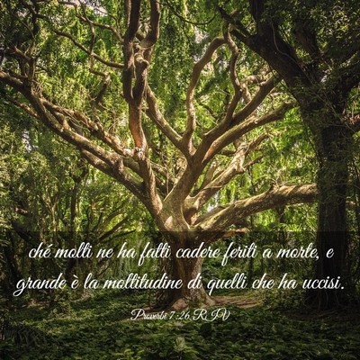 Picture 03 - Proverbi 7:26 RIV - ché molti ne ha fatti cadere feriti a morte, e - Bible Verse Picture