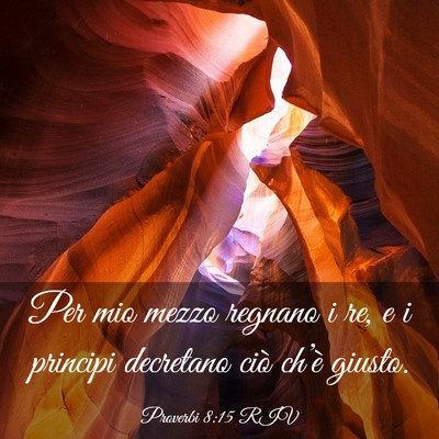 Picture 03 - Proverbi 8:15 RIV - Per mio mezzo regnano i re, e i principi - Bible Verse Picture