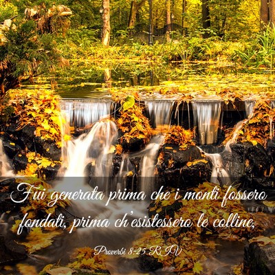 Picture 03 - Proverbi 8:25 RIV - Fui generata prima che i monti fossero fondati, - Bible Verse Picture