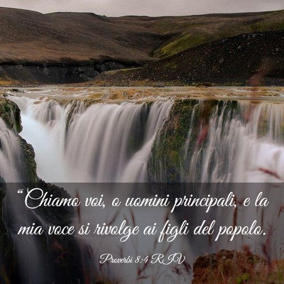 Picture 03 - Proverbi 8:4 RIV - “Chiamo voi, o uomini principali, e la mia voce - Bible Verse Picture