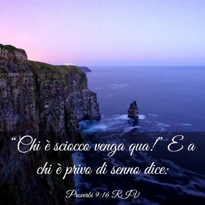 Picture 03 - Proverbi 9:16 RIV - “Chi è sciocco venga qua!” E a chi è privo - Bible Verse Picture